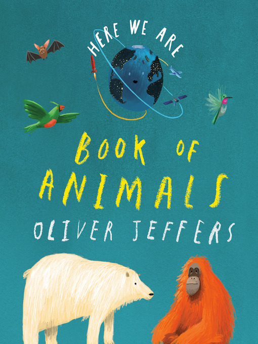 Title details for Here We Are: Book of Animals by Oliver Jeffers - Wait list